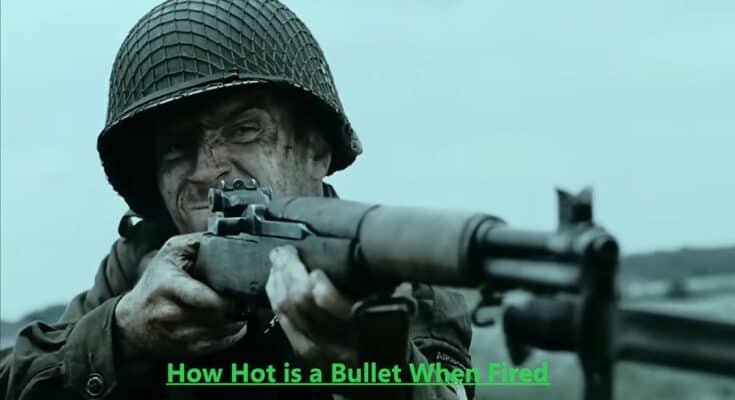 How Hot is a Bullet When Fired