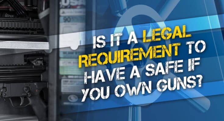 Are Gun Safes Required by Law?