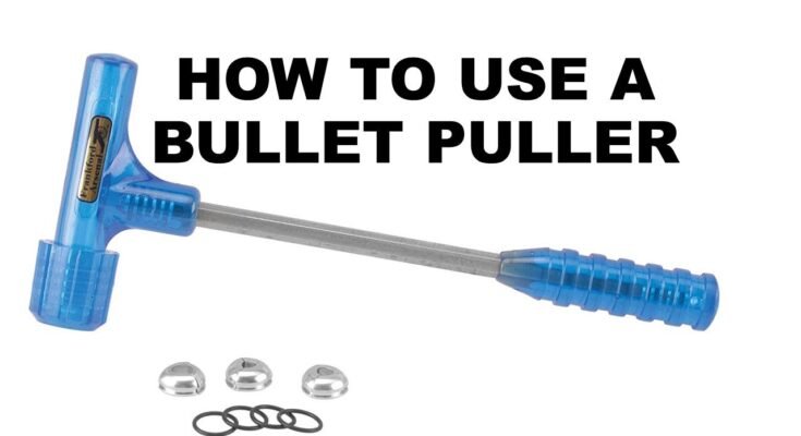 How To Use A Bullet Puller